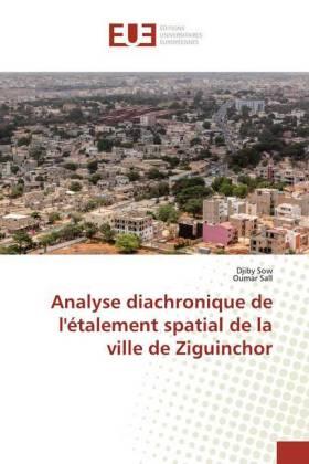 Sow / Sall |  Analyse diachronique de l'étalement spatial de la ville de Ziguinchor | Buch |  Sack Fachmedien