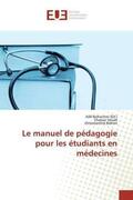Souad / Brahim / Belhachmi |  Le manuel de pédagogie pour les étudiants en médecines | Buch |  Sack Fachmedien