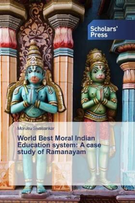 Sivasankar |  World Best Moral Indian Education system: A case study of Ramanayam | Buch |  Sack Fachmedien