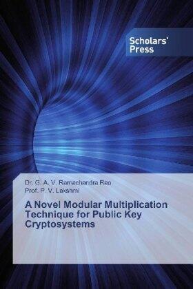 Ramachandra Rao / Lakshmi |  A Novel Modular Multiplication Technique for Public Key Cryptosystems | Buch |  Sack Fachmedien