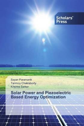 Paramanik / Chakraborty / Sarker |  Solar Power and Piezoelectric Based Energy Optimization | Buch |  Sack Fachmedien