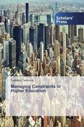 Taderera |  Managing Constraints in Higher Education | Buch |  Sack Fachmedien
