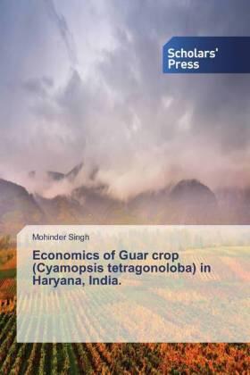 Singh |  Economics of Guar crop (Cyamopsis tetragonoloba) in Haryana, India. | Buch |  Sack Fachmedien