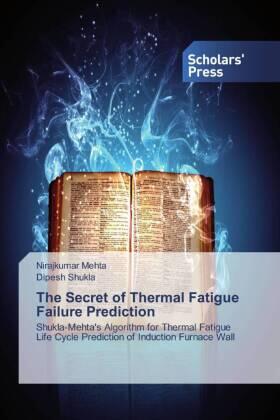 Mehta / Shukla |  The Secret of Thermal Fatigue Failure Prediction | Buch |  Sack Fachmedien