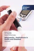 Gupta / Satyawali / Shukla |  Adiponectin : Implications in Health and Diseases | Buch |  Sack Fachmedien