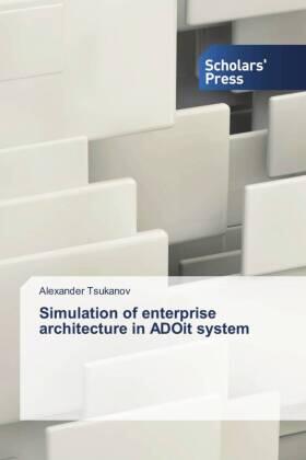 Tsukanov | Simulation of enterprise architecture in ADOit system | Buch | 978-613-8-92212-4 | sack.de