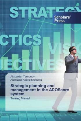 Tsukanov / Abdrakhmanova | Strategic planning and management in the ADOScore system | Buch | 978-613-8-92432-6 | sack.de