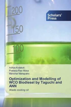 Kolakoti / Mosa / Mahapatro |  Optimization and Modelling of WCO Biodiesel by Taguchi and ANN | Buch |  Sack Fachmedien