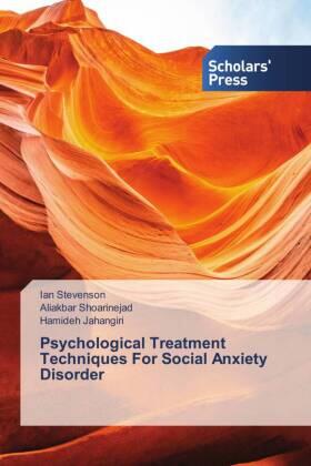 Stevenson / Shoarinejad / Jahangiri |  Psychological Treatment Techniques For Social Anxiety Disorder | Buch |  Sack Fachmedien