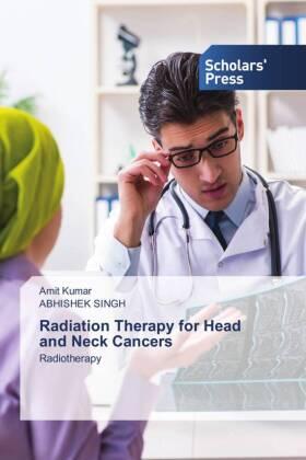 Kumar / Singh | Radiation Therapy for Head and Neck Cancers | Buch | 978-613-8-94164-4 | sack.de