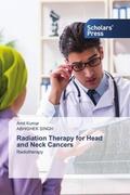 Kumar / Singh |  Radiation Therapy for Head and Neck Cancers | Buch |  Sack Fachmedien
