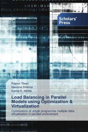 Tiwari / Sharma / Mehta |  Load Balancing in Parallel Models using Optimization & Virtualization | Buch |  Sack Fachmedien