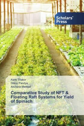 Thakor / Pandya / Mankad |  Comparative Study of NFT & Floating Raft Systems for Yield of Spinach | Buch |  Sack Fachmedien