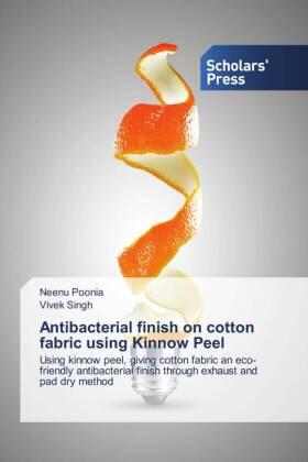 Poonia / Singh |  Antibacterial finish on cotton fabric using Kinnow Peel | Buch |  Sack Fachmedien