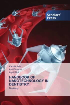 Jain / Sharma / Sikri |  HANDBOOK OF NANOTECHNOLOGY IN DENTISTRY | Buch |  Sack Fachmedien