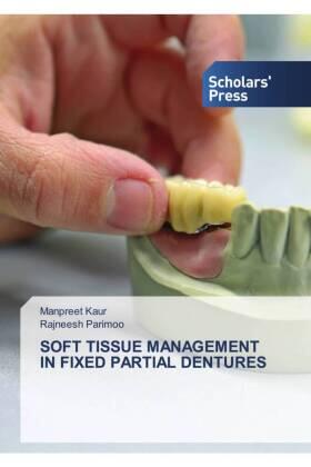 Kaur / Parimoo |  SOFT TISSUE MANAGEMENT IN FIXED PARTIAL DENTURES | Buch |  Sack Fachmedien