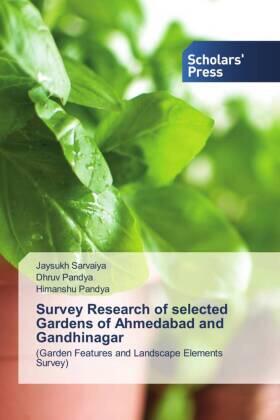 Sarvaiya / Pandya |  Survey Research of selected Gardens of Ahmedabad and Gandhinagar | Buch |  Sack Fachmedien