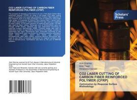 Sharma / Tiwari / Vasnani |  CO2 LASER CUTTING OF CARBON FIBER REINFORCED POLYMER (CFRP) | Buch |  Sack Fachmedien