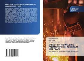 Sharma / Tiwari / Vasnani |  EFFECT OF TIG WELDING PARAMETERS ON ALUMINUM 5052 PLATE | Buch |  Sack Fachmedien