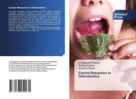 Bugade / Agarwal / Shinde |  Canine Retraction In Orthodontics | Buch |  Sack Fachmedien