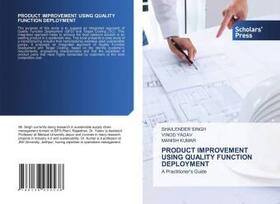 Singh / Yadav / Kumar |  PRODUCT IMPROVEMENT USING QUALITY FUNCTION DEPLOYMENT | Buch |  Sack Fachmedien