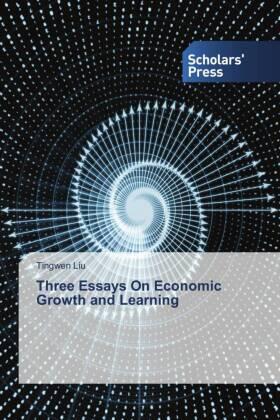 Liu |  Three Essays On Economic Growth and Learning | Buch |  Sack Fachmedien