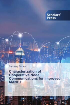 Dubey |  Characterization of Cooperative Node Communications for Improved MANET | Buch |  Sack Fachmedien