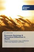 Curtis |  Economic Sociology & Theoretical Differences in Wealth | Buch |  Sack Fachmedien