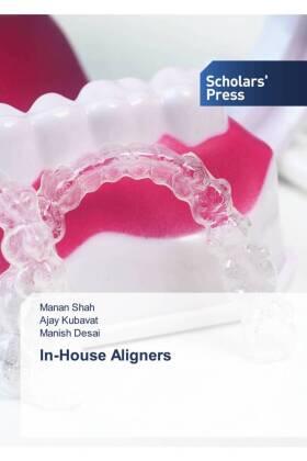 Shah / Kubavat / Desai |  In-House Aligners | Buch |  Sack Fachmedien