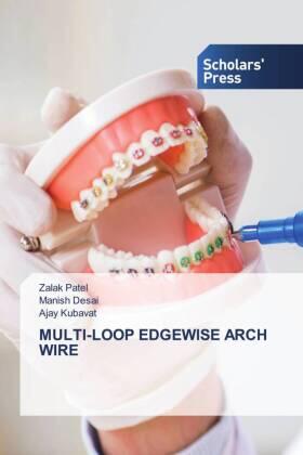 Patel / Desai / Kubavat |  MULTI-LOOP EDGEWISE ARCH WIRE | Buch |  Sack Fachmedien