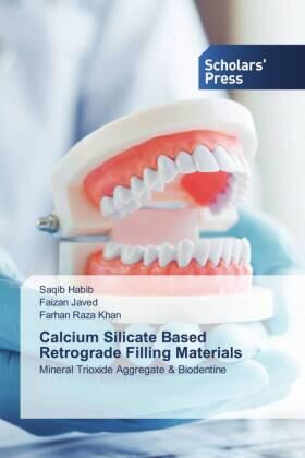 Habib / Javed / Khan |  Calcium Silicate Based Retrograde Filling Materials | Buch |  Sack Fachmedien