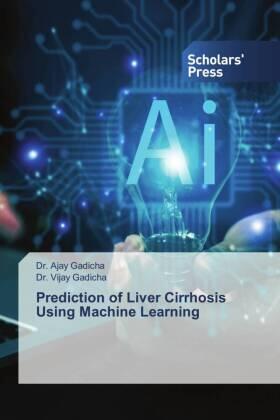 Gadicha |  Prediction of Liver Cirrhosis Using Machine Learning | Buch |  Sack Fachmedien