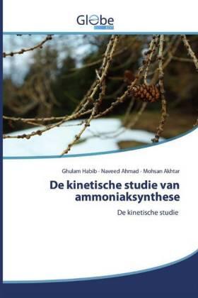 Habib / Ahmad / Akhtar |  De kinetische studie van ammoniaksynthese | Buch |  Sack Fachmedien