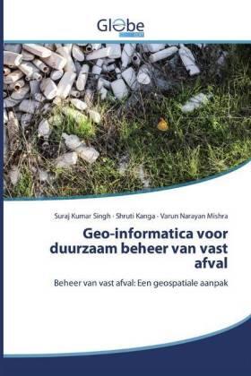 Singh / Kanga / Mishra |  Geo-informatica voor duurzaam beheer van vast afval | Buch |  Sack Fachmedien