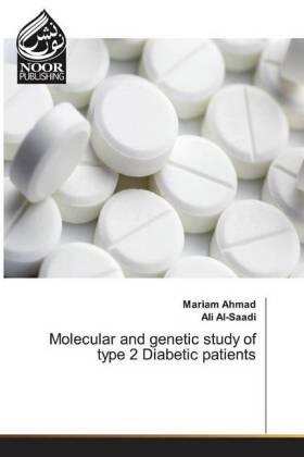 Ahmad / Al-Saadi |  Molecular and genetic study of type 2 Diabetic patients | Buch |  Sack Fachmedien