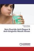 Narayan / Patthi |  Non-Fluoride Anti-Plaque & Anti-Gingivitis Mouth Rinses | Buch |  Sack Fachmedien