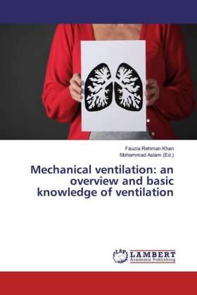 Khan / Aslam |  Mechanical ventilation: an overview and basic knowledge of ventilation | Buch |  Sack Fachmedien