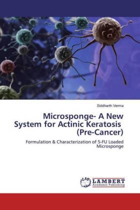Verma |  Microsponge- A New System for Actinic Keratosis (Pre-Cancer) | Buch |  Sack Fachmedien