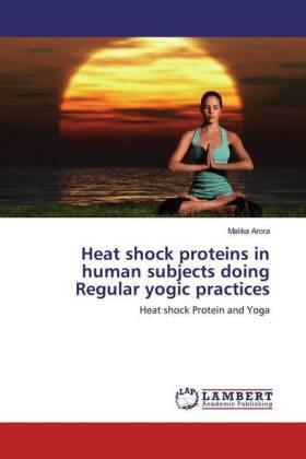 Arora |  Heat shock proteins in human subjects doing Regular yogic practices | Buch |  Sack Fachmedien