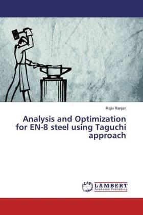 Ranjan |  Analysis and Optimization for EN-8 steel using Taguchi approach | Buch |  Sack Fachmedien