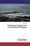 Ahmed |  Intellectual Capital and Competitive Strategies | Buch |  Sack Fachmedien