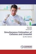 Chaki / Patel / Pujara |  Simultaneous Estimation of Cefixime and Linezolid | Buch |  Sack Fachmedien