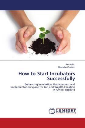 Ariho / Odularu | How to Start Incubators Successfully | Buch | 978-613-9-45492-1 | sack.de