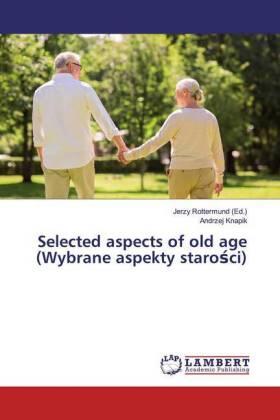 Knapik / Rottermund |  Selected aspects of old age (Wybrane aspekty staro¿ci) | Buch |  Sack Fachmedien