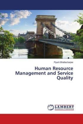 Bhattacharjee | Human Resource Management and Service Quality | Buch | 978-613-9-45581-2 | sack.de