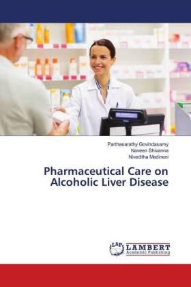 Govindasamy / Shivanna / Madineni | Pharmaceutical Care on Alcoholic Liver Disease | Buch | 978-613-9-45699-4 | sack.de