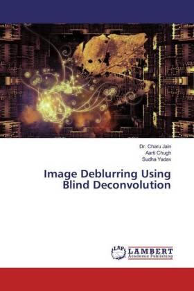 Jain / Chugh / Yadav |  Image Deblurring Using Blind Deconvolution | Buch |  Sack Fachmedien