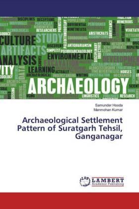 Hooda / Kumar |  Archaeological Settlement Pattern of Suratgarh Tehsil, Ganganagar | Buch |  Sack Fachmedien
