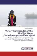 Sivasankar |  Victory Commander of the God Kartikeya (Subrahmanyaswmi/Murugan) | Buch |  Sack Fachmedien