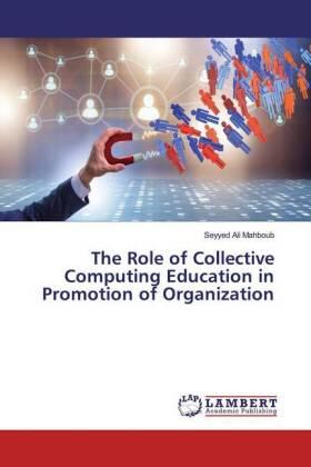 Mahboub | The Role of Collective Computing Education in Promotion of Organization | Buch | 978-613-9-45922-3 | sack.de